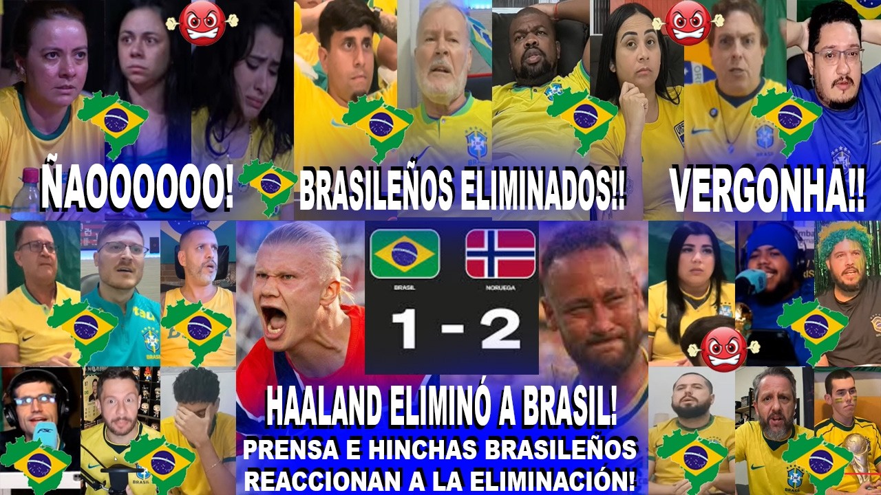 AS&Iacute; REACCIONARON LOS BRASILE&Ntilde;OS ELIMINADOS REACCIONAN AL BRASIL 1-2 NORUEGA CON DOBLETE DE HAALAND