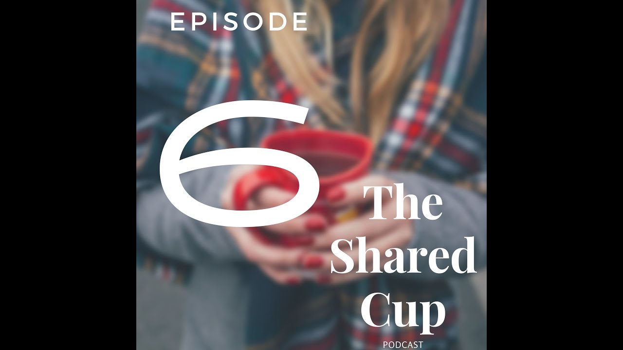 The Shared Cup Podcast Episode 6 - Sharyn Combs - Placed On The Potters Wheel