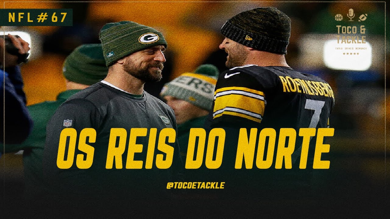 Podcast Toco e Tackle NFL #67: Os Reis do Norte
