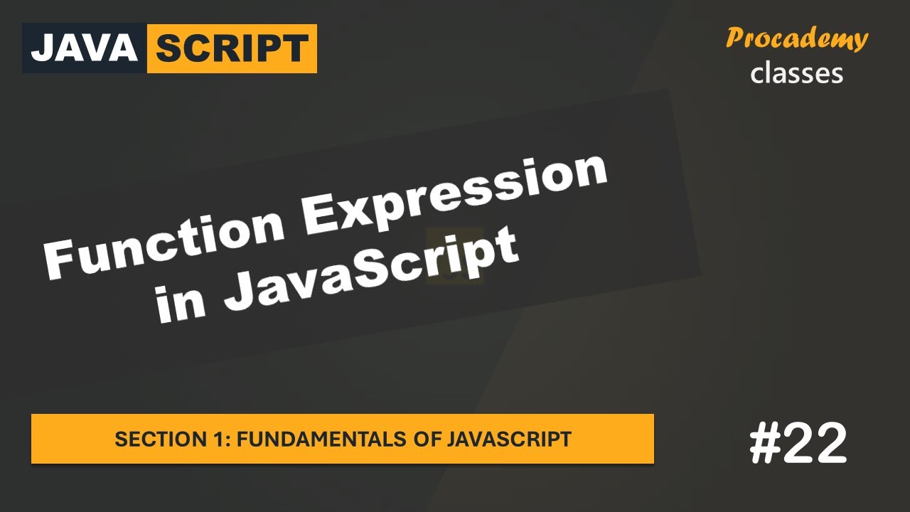#22 Function Expression in JavaScript | Fundamentals of JavaScript | A Complete JavaScript Course