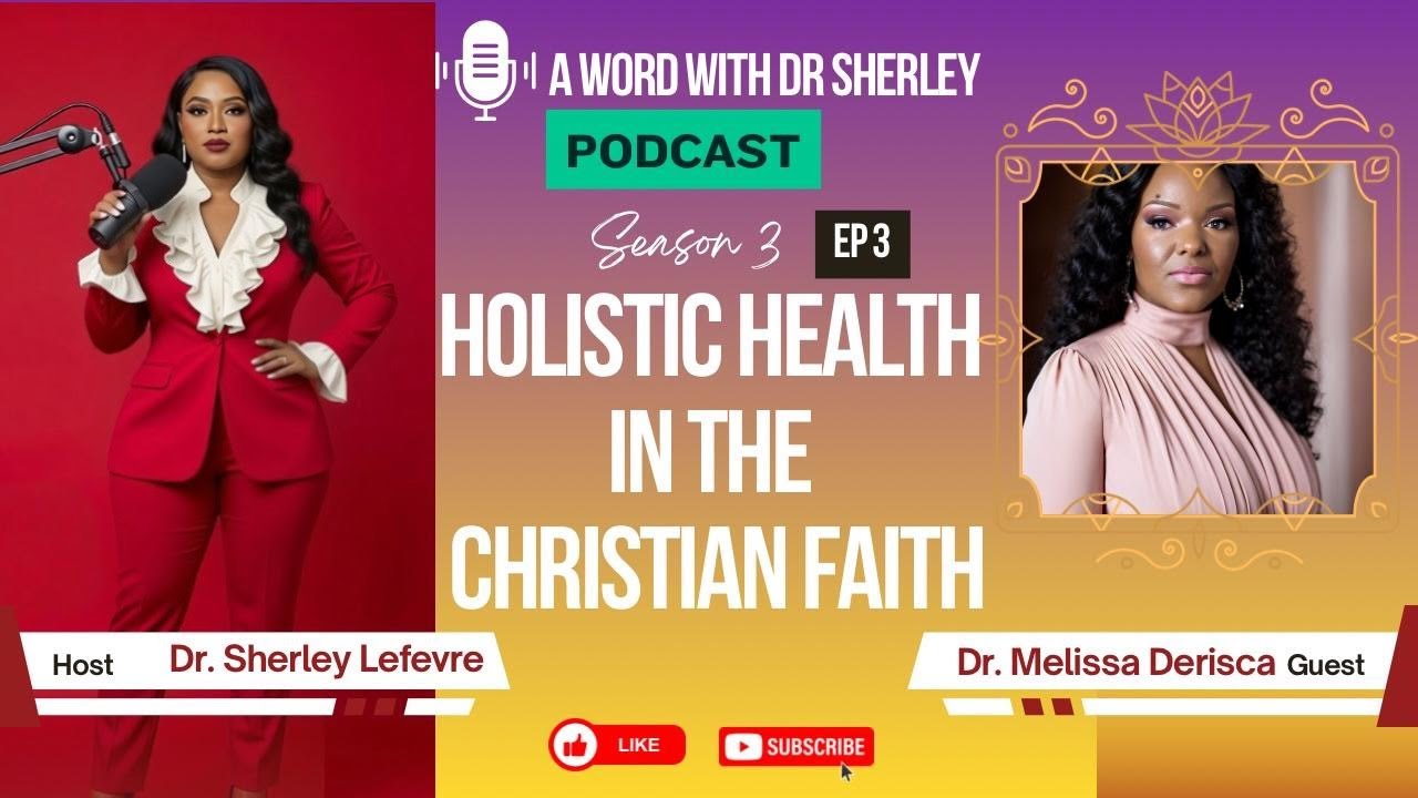 Holistic Health in the Christian Faith | Dr. Melissa Derisca | Faith-Based Wellness & Whole Healing