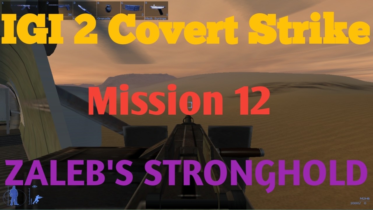 #IGI 2 Covert Strike | Mission 12 | ZALEB'S STRONGHOLD