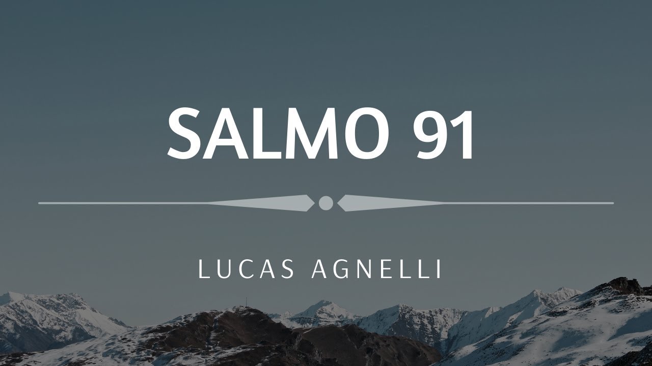 Lucas Agnelli - Salmo 91 (Lyric)