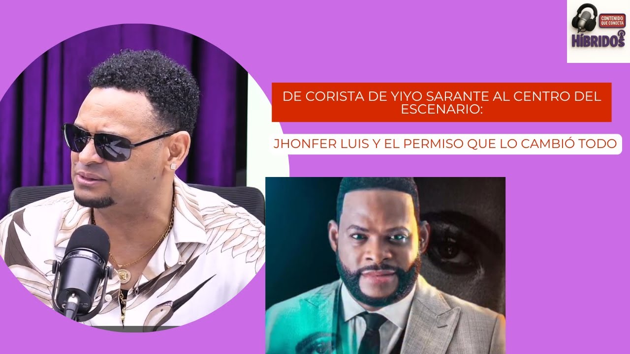 Yiyo Sarante, el permiso y su salto al estrellato: Jhonfer Luis habla claro