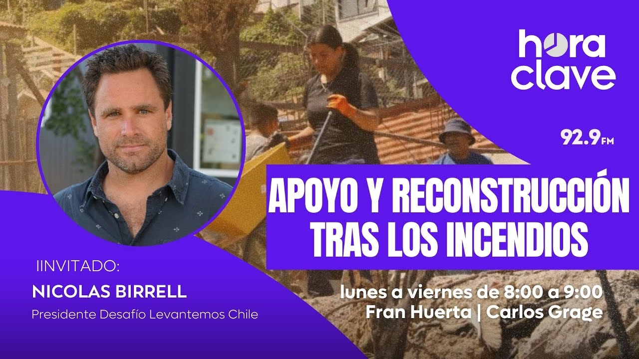 Desafío Levantemos Chile, apoyo y reconstrucción tras los incendios 