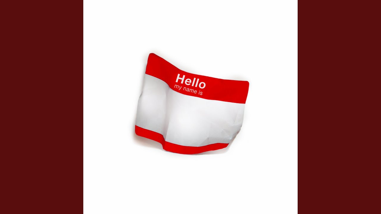 Hello My Name Is