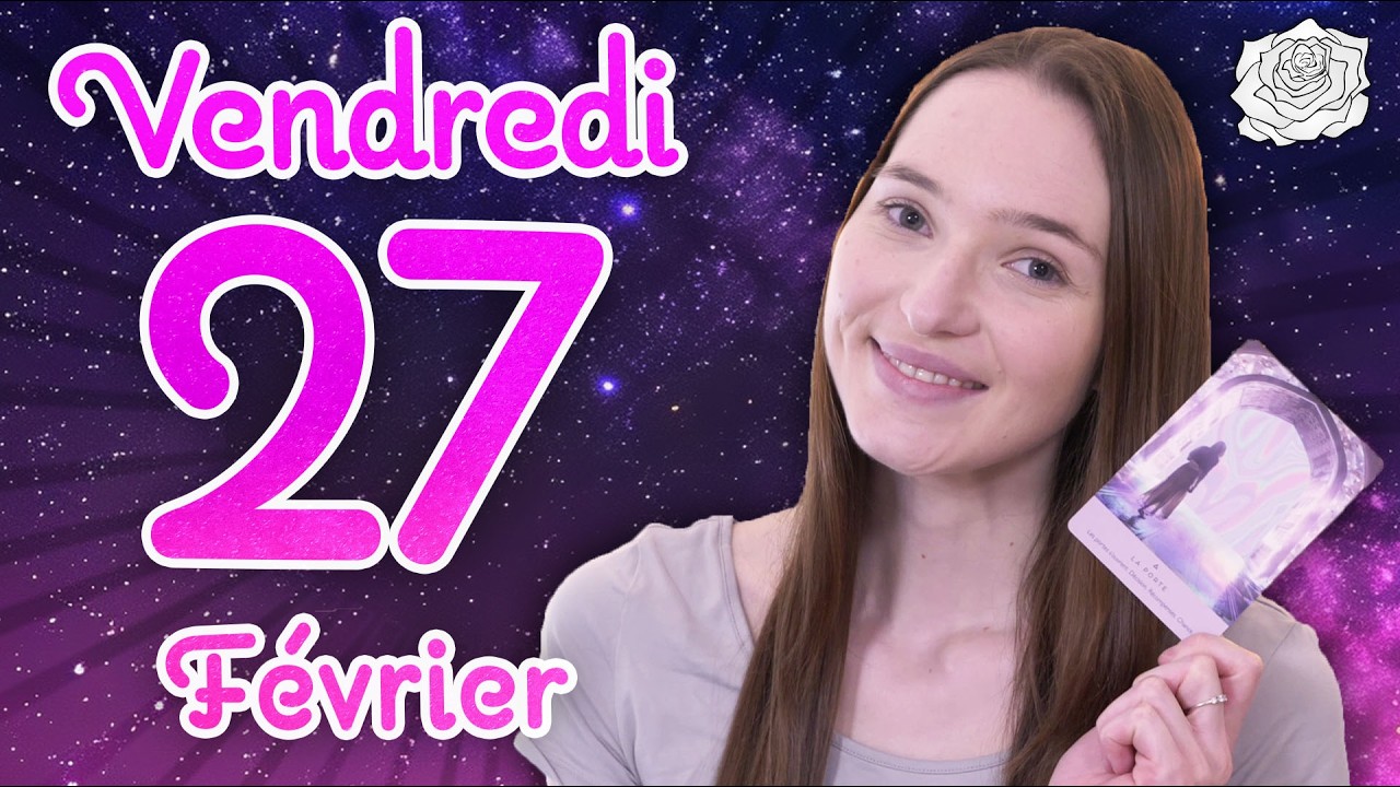 💌DES DISCUSSIONS POSITIVES, L'HARMONIE REVIENT ! Tirage du jour - Vendredi 27 février 