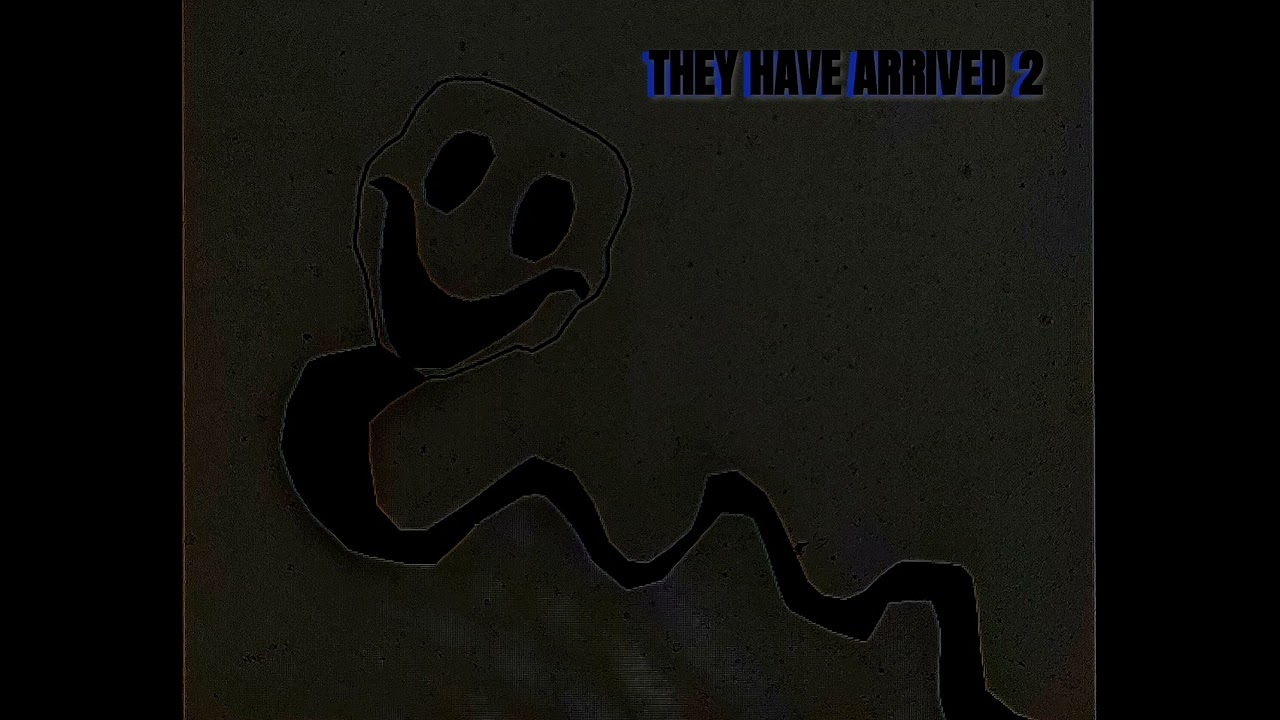 They Have Arrived 2