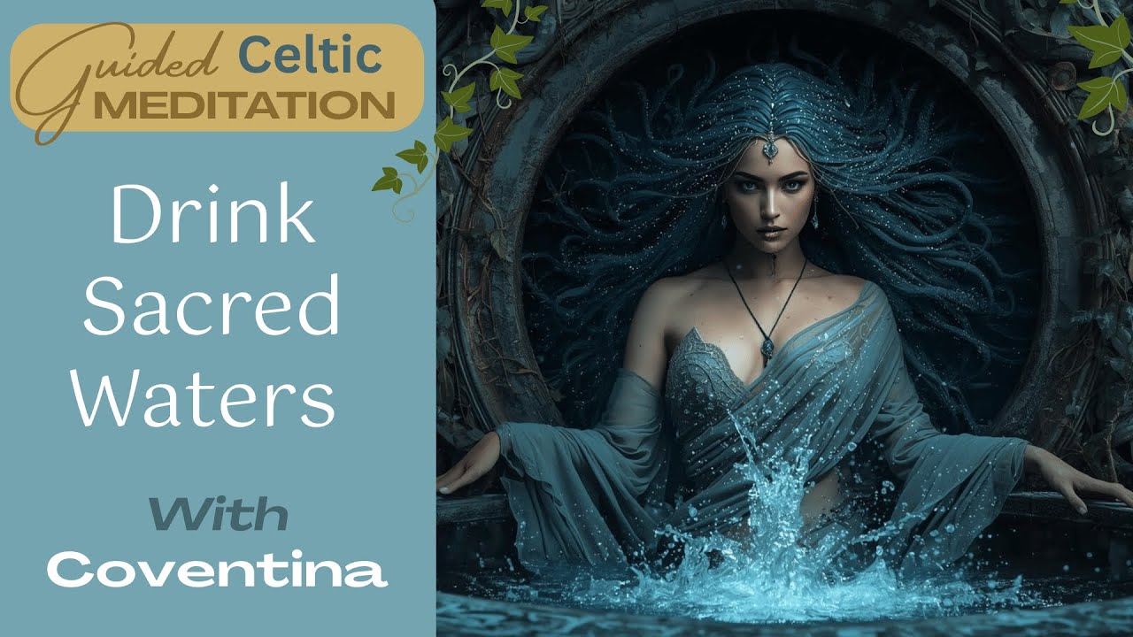 Drink from the Sacred Waters | Coventina Guided Meditation for Abundance, Flow and Renewal.