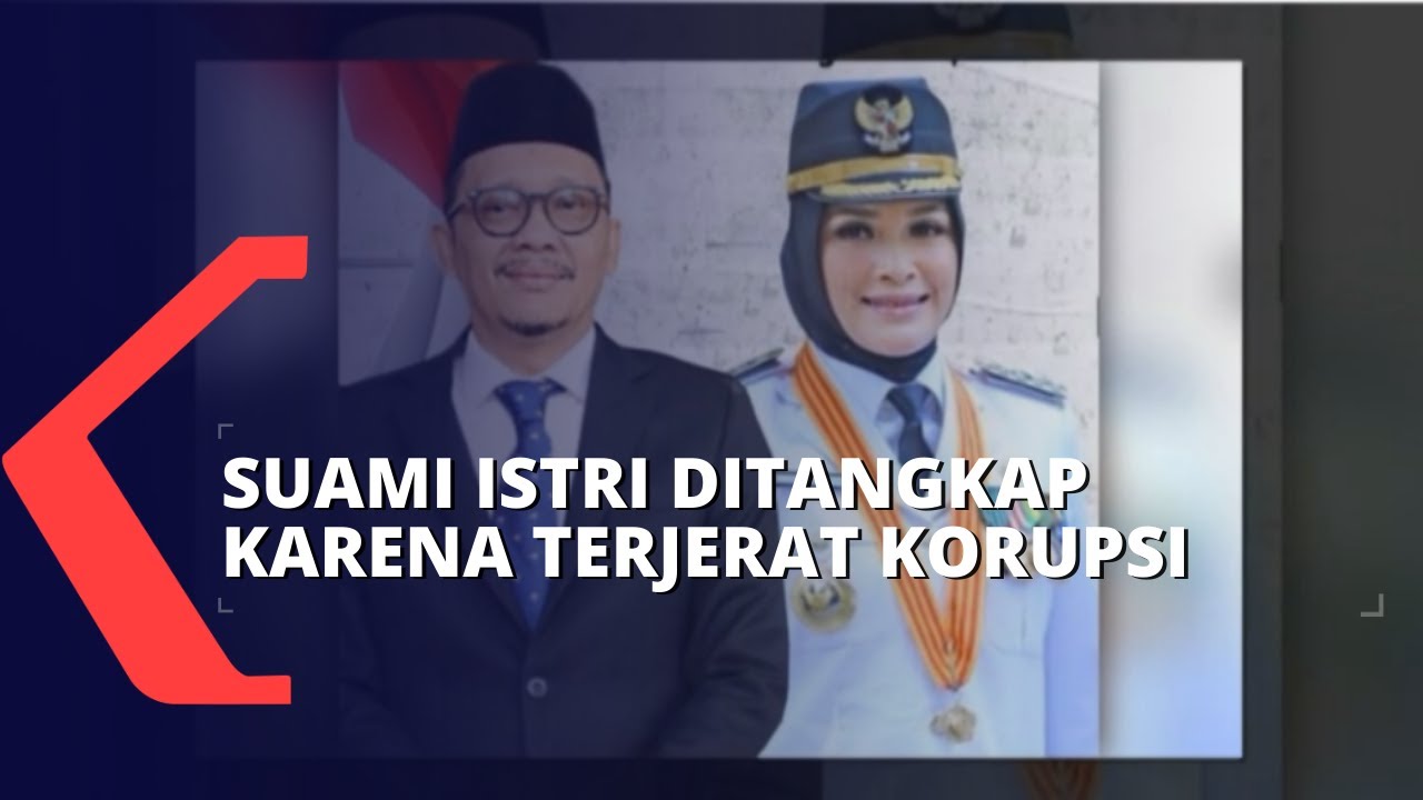 Beberapa Nama Pejabat Beserta Pasangannya Terjerat Korupsi