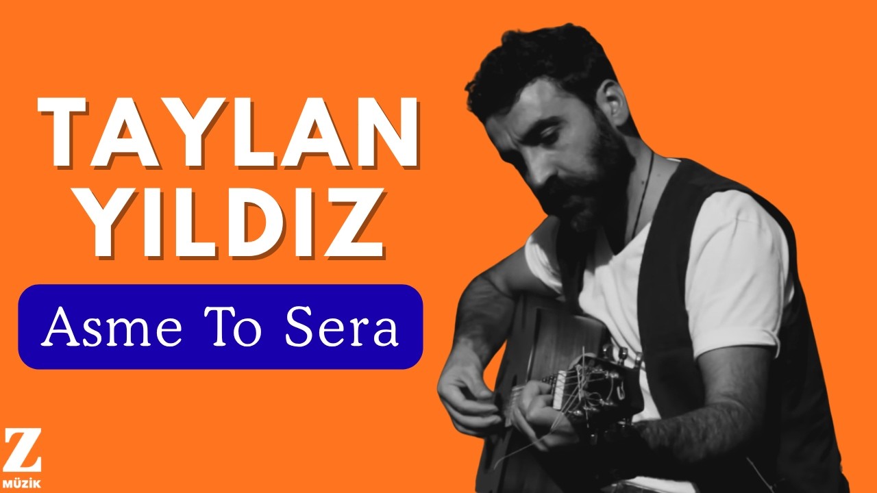 Taylan Yıldız - Asme To Sera [ Reçhe 2013 © Z Müzik ]