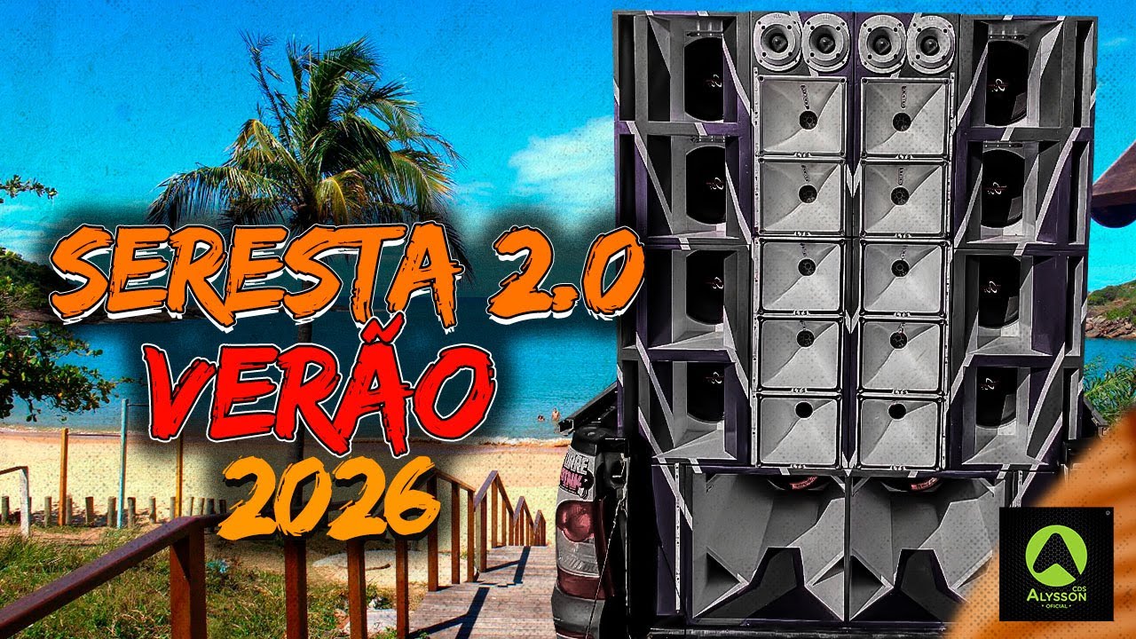 SERESTA 2.0 VERÃO 2026 - AS MAIS TOCADAS ATUALIZADAS - PRA PAREDÃO 2K26 - SO SERESTA AS MELHORES