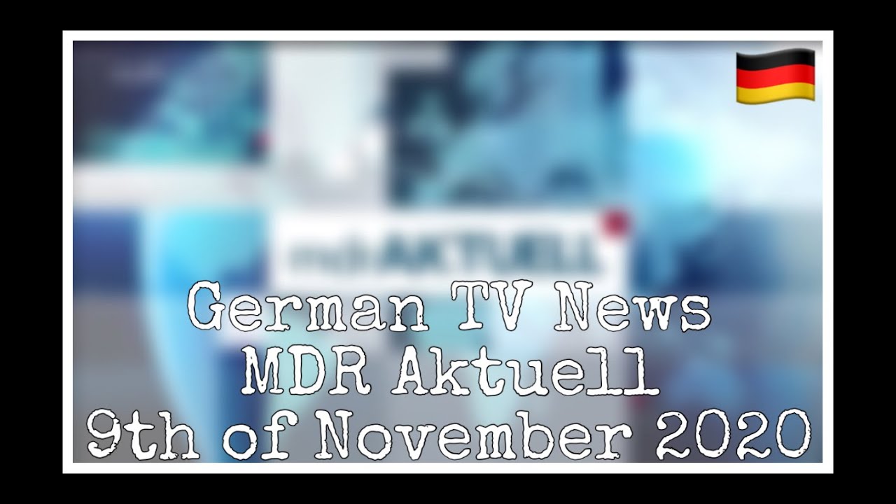 German TV News (MDR Aktuell) [09/11/2020]