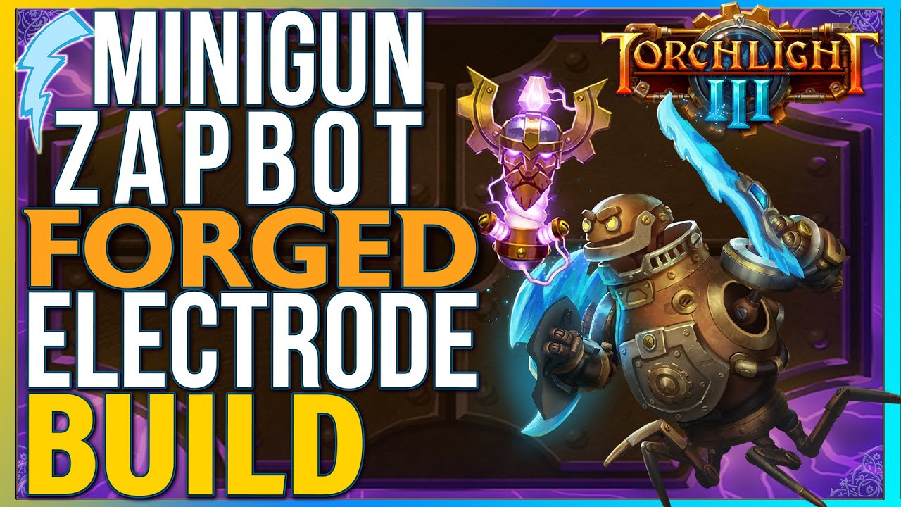 Torchlight 3 - Minigun Zapbot (Forged + Electrode Build)