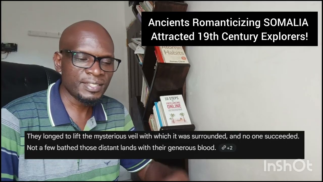 Ancients Romanticizing SOMALIA Attracted 19th Century Explorers! 
