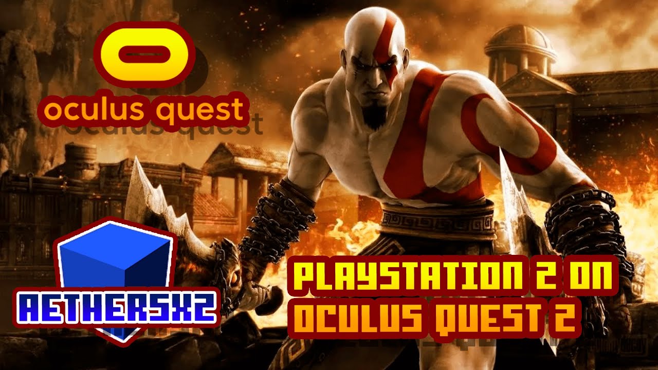 Playstation 2 Emulator - AetherSX2 - (Oculus Quest 2) - DieHard/CapcomSnk2/ShaolinMonks/Klonoa2/GoW2
