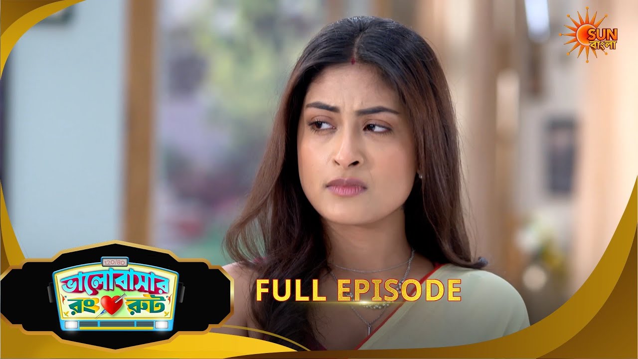 Bhalobashar Rong Route | ভালোবাশার রং রুট | Full Epi | Ep - 06 | 28 Feb 2026 | Sun Bangla