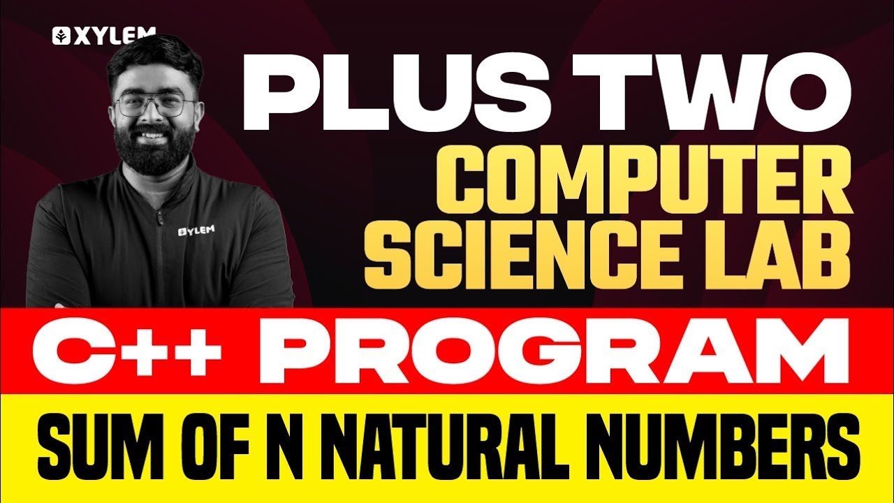 Plus Two Computer Science Lab: C++ Program - Sum of N Natural Numbers | Xylem Plus Two
