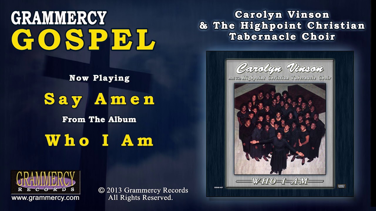 Carolyn Vinson And The Highpoint Christian Tabernacle Choir - Say Amen