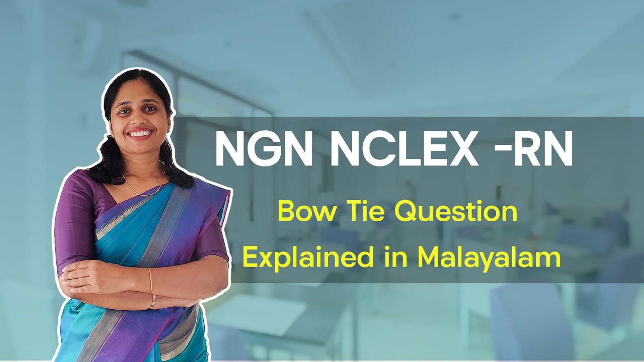 NGN NCLEX -RN Bow Tie Question explained in Malayalam 📌Very Important type  in NCLEX RN exam📌