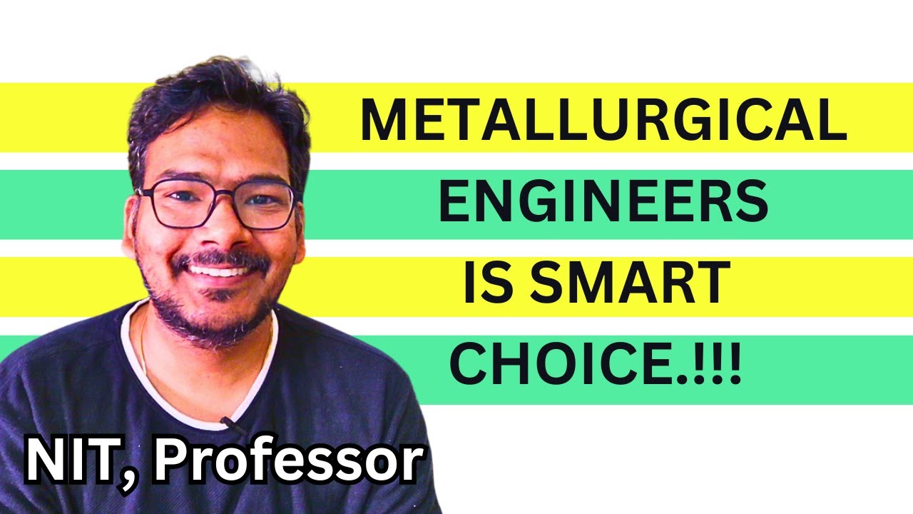Why Metallurgy is a SMART CHOICE in JEE Counselling