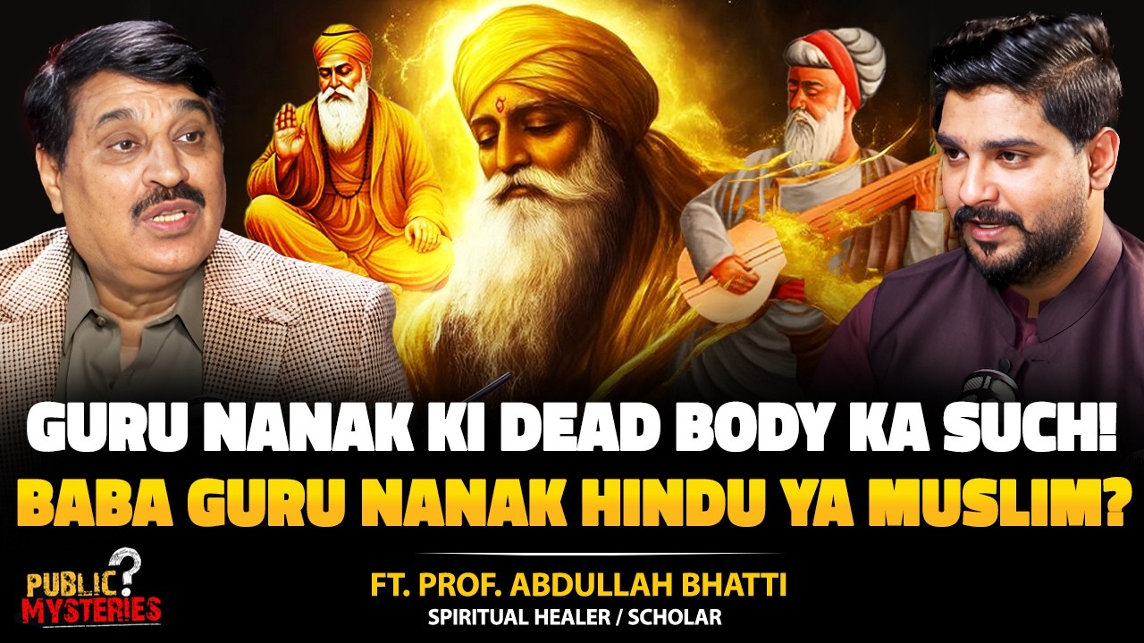 Baba Guru Nanak Hindu ya Muslim? | Shocking Secret About His Dead Body | Ft. Prof. Abdullah Bhatti