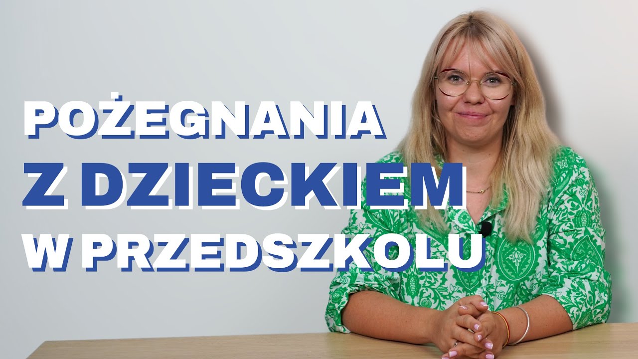 Jak żegnać się z dzieckiem w przedszkolu? - Pożegnanie w okresie adaptacji