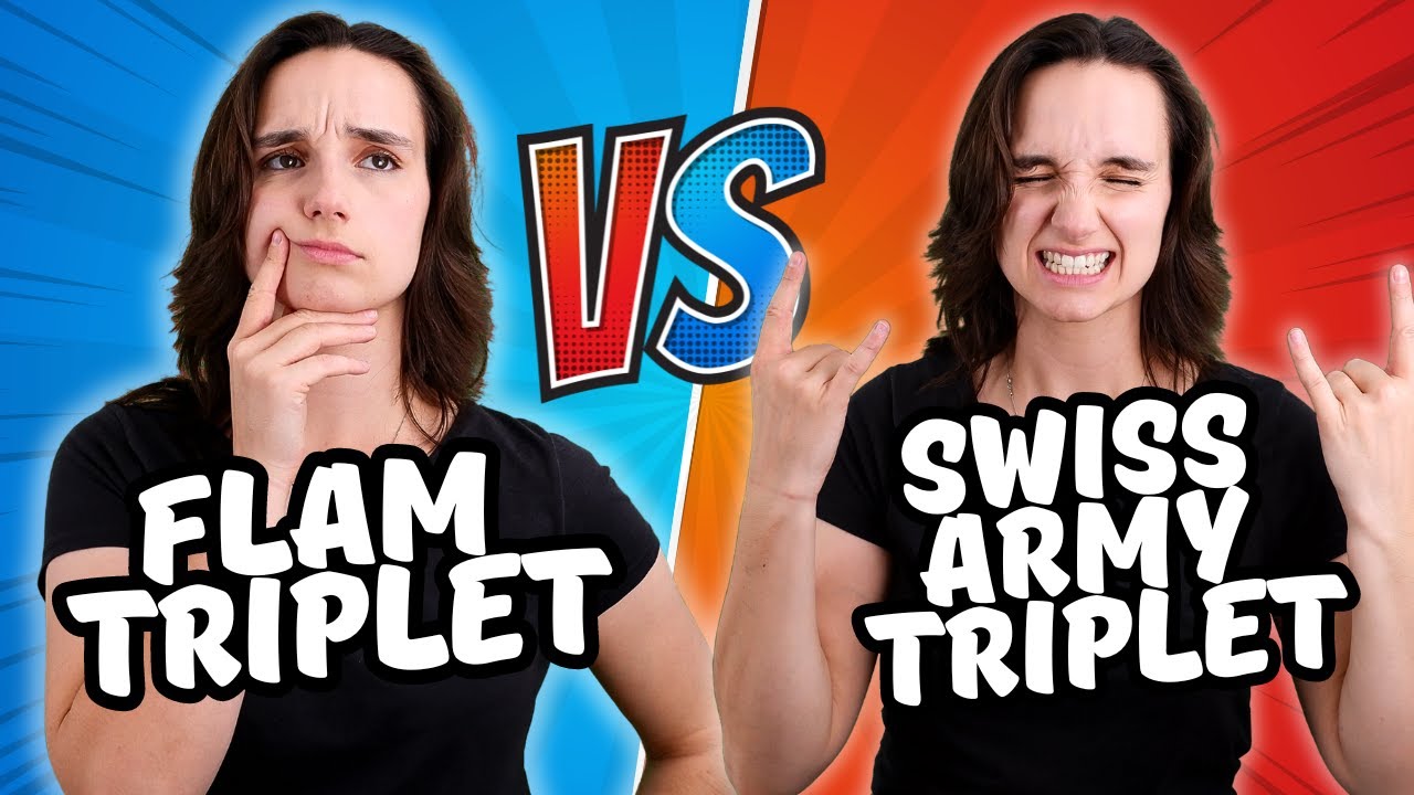 Flam Triplet Vs Swiss Army Triplet