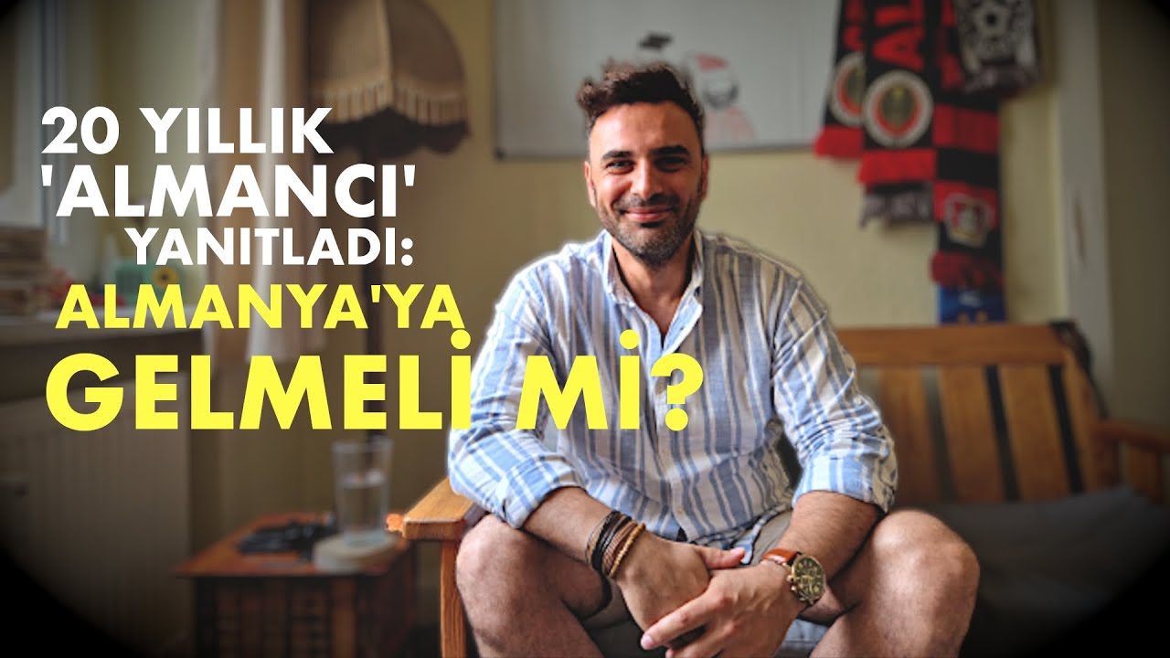 🔴 20 YILLIK 'ALMANCI' YANITLADI: ALMANYA'YA GELMELİ Mİ?