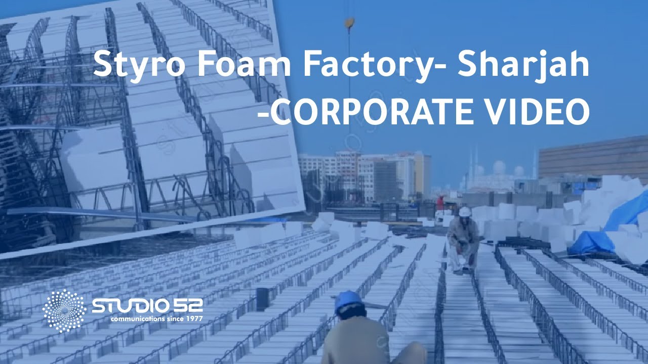 Studio 52 Presents: Inside the Styro Foam Factory in Sharjah – Corporate Video