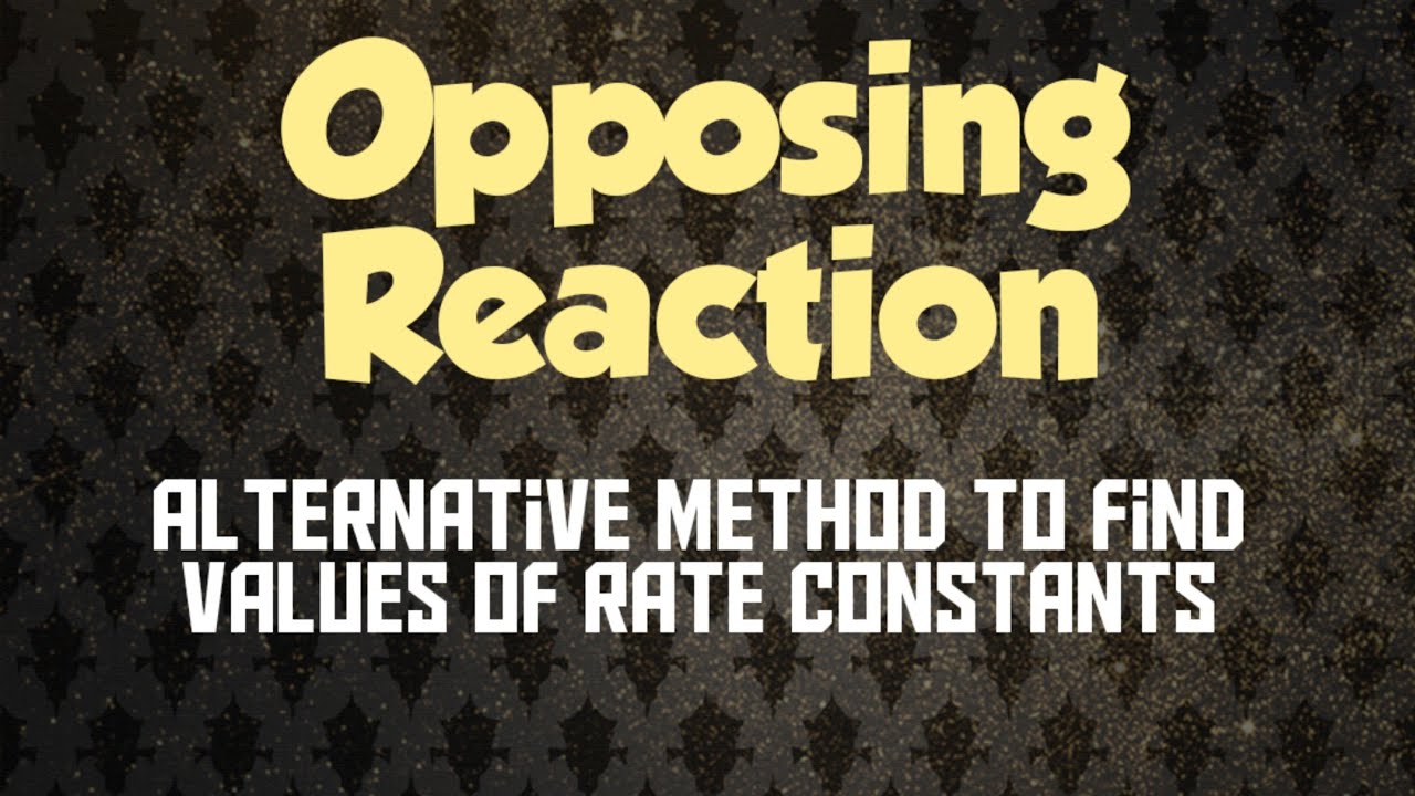 Opposing Reaction || Alternative method to find the values of rate constants
