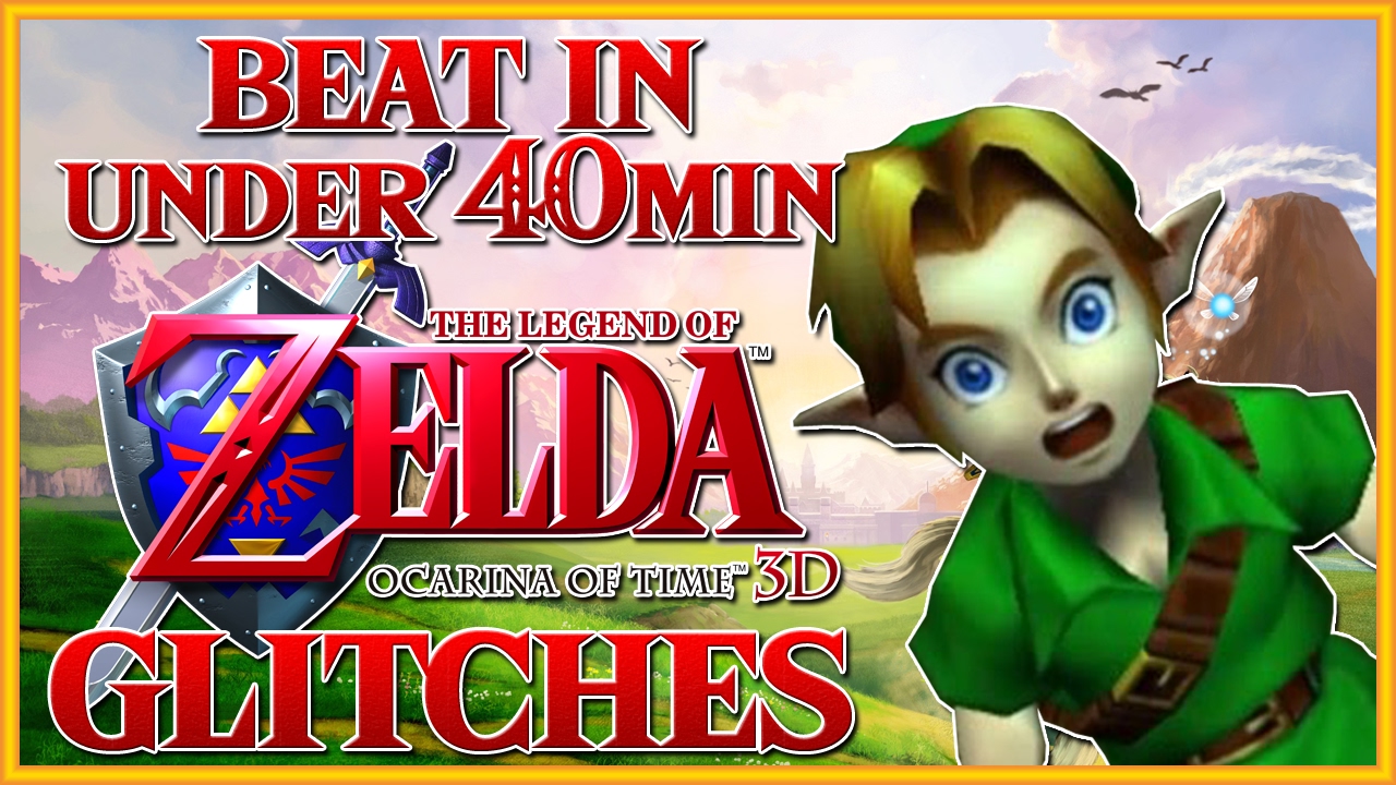 Beat Ocarina of Time 3D in Under 40min - Ocarina of Time Glitches