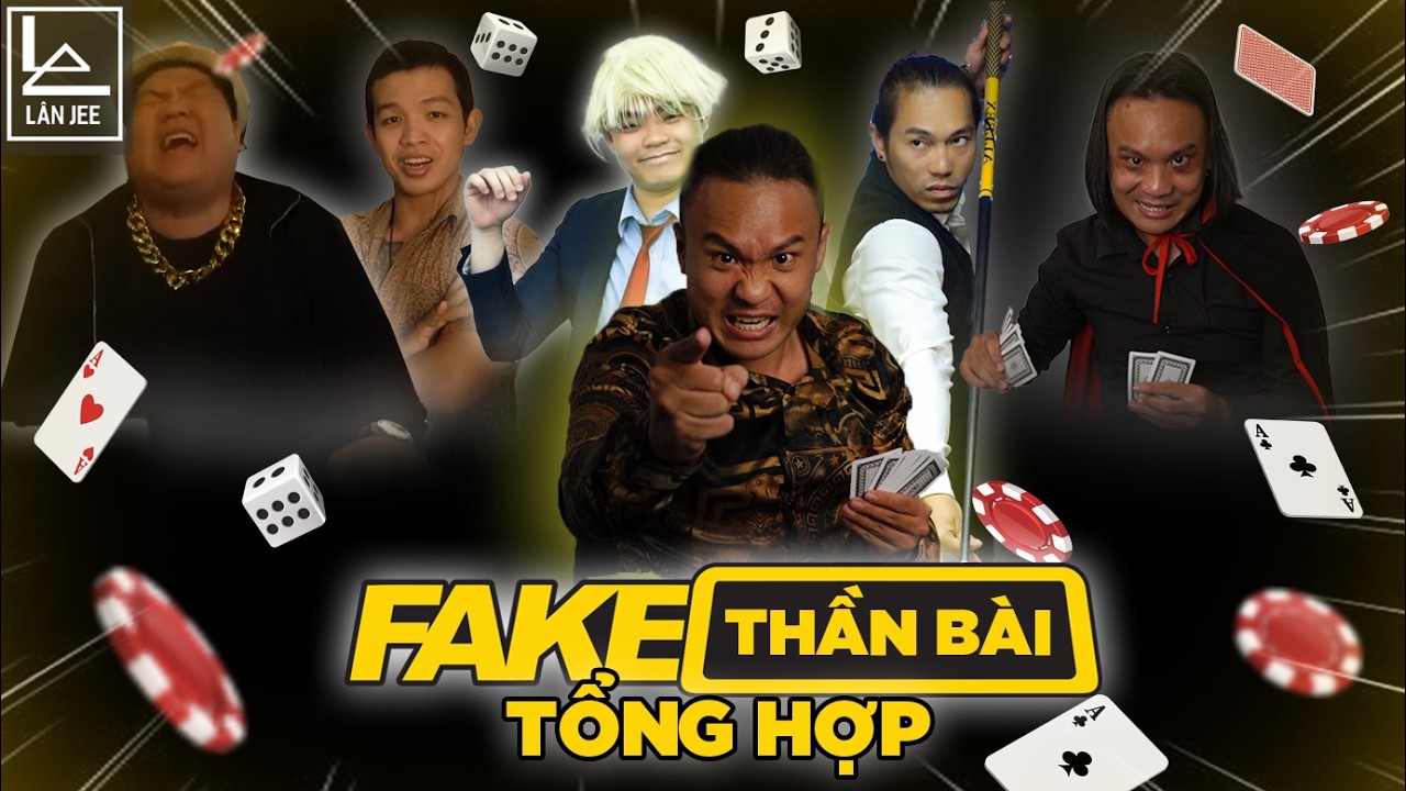 FAKE THẦN BÀI LÂN TỨ- TỔNG HỢP || LÂN JEE OFFICIAL