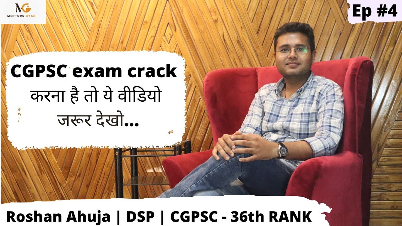 Unfiltered conversations with CGPSC toppers| CGPSC2019 Topper Roshan Ahuja 36th Rank | DSP | NT |