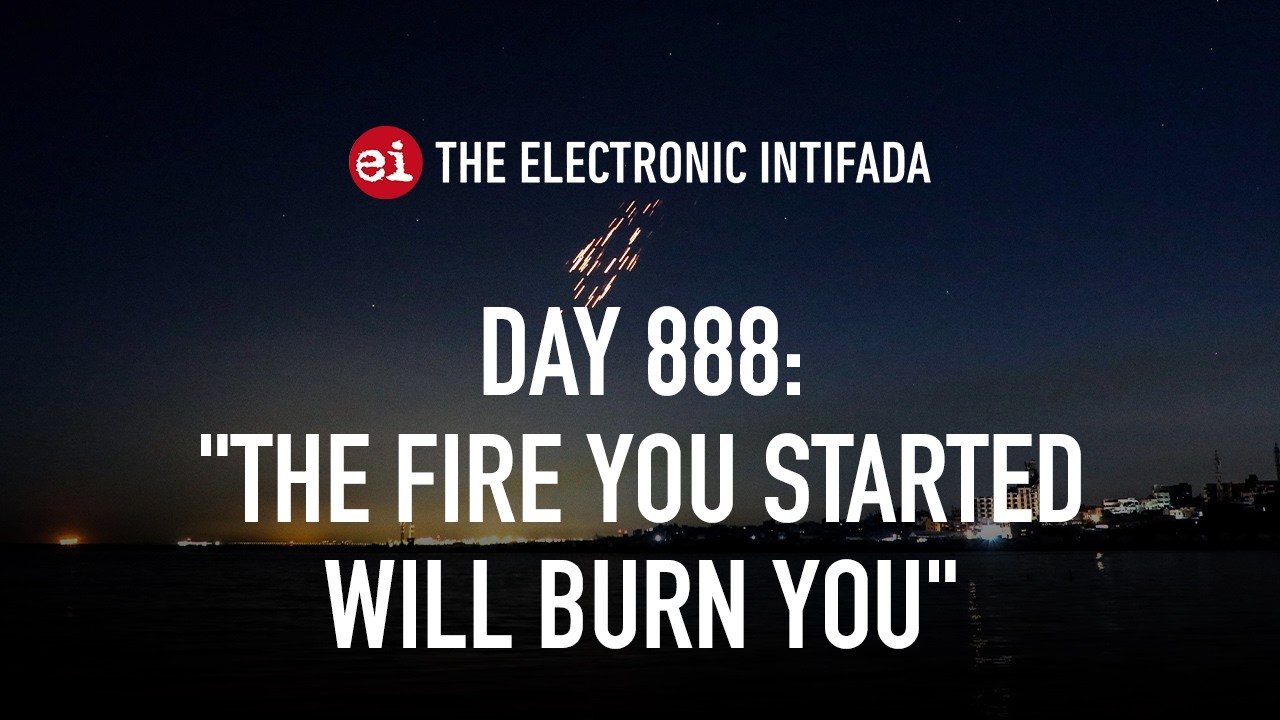 Breaking news and analysis on day 888 of the Gaza genocide | The Electronic Intifada