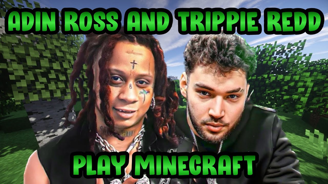 Adin Ross Plays Minecraft With Trippie Redd (FULL VIDEO)