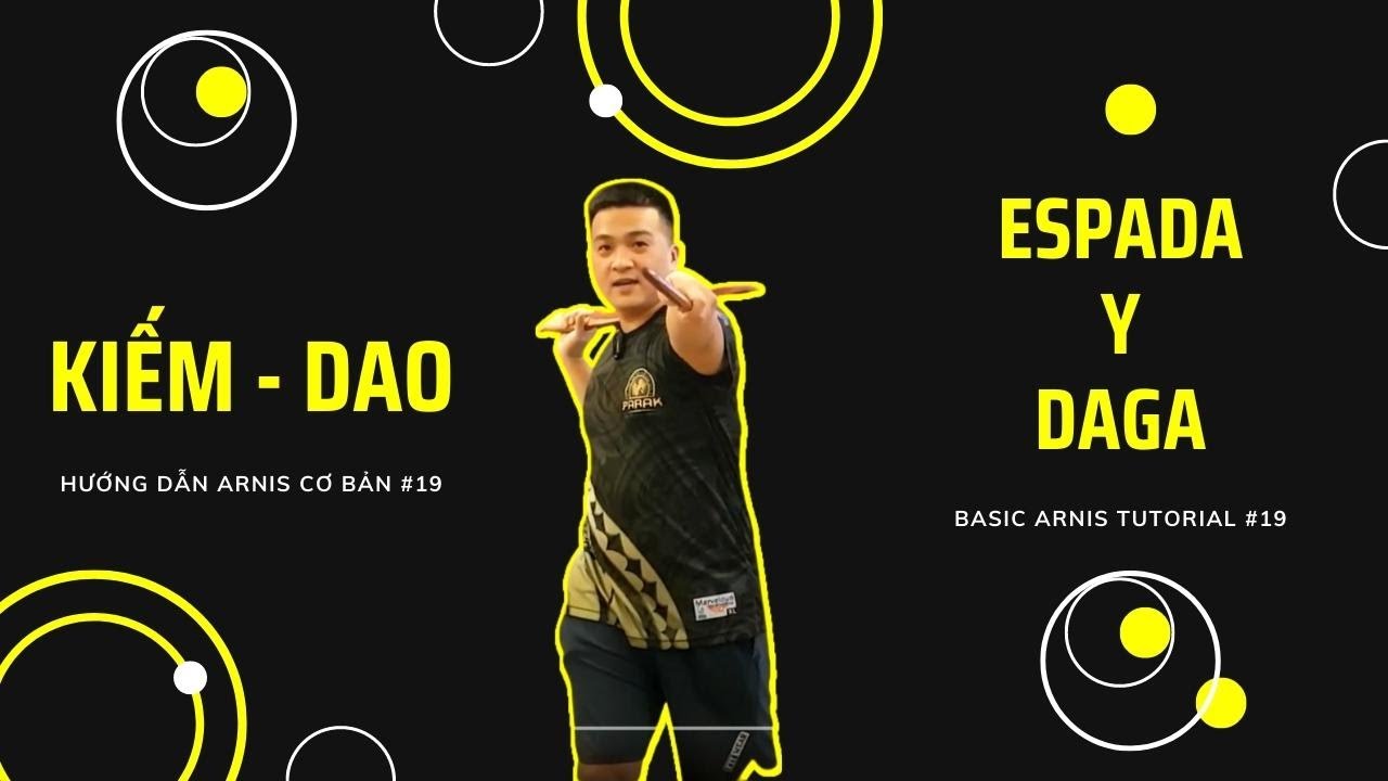 BÀI 19: KIẾM VÀ DAO GĂM l ESPADA Y DAGA