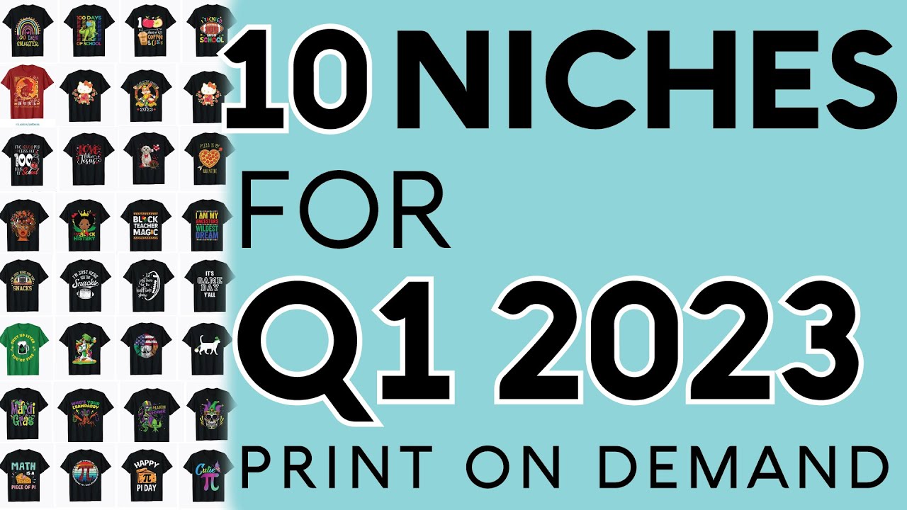 10 Print On Demand Niches For Q1 2023 | Amazon Merch On Demand Redbubble Teepublic Etsy Printful