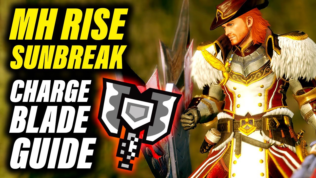 Monster Hunter Rise Sunbreak Charge Blade Guide