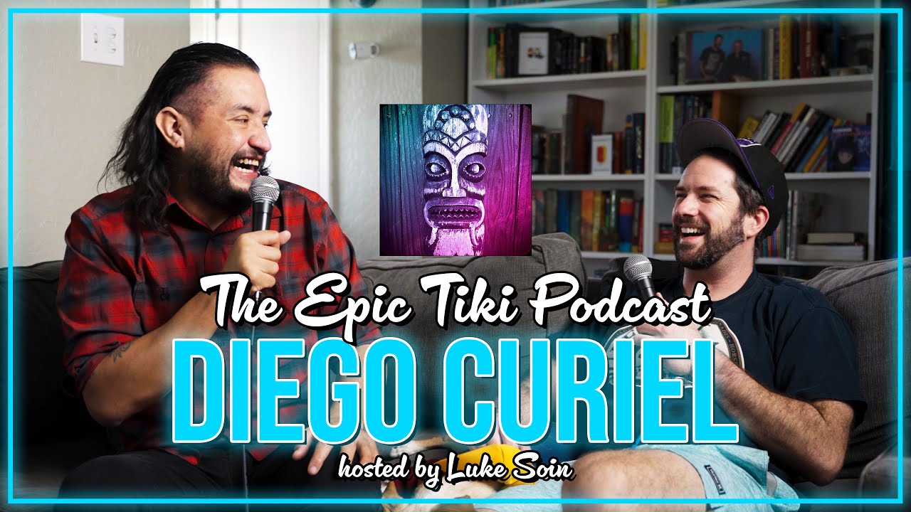 The Epic Tiki Podcast - Episode 23 - Diego Curiel!