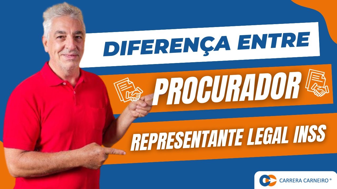 Diferen&ccedil;a entre Procurador e Representante Legal INSS