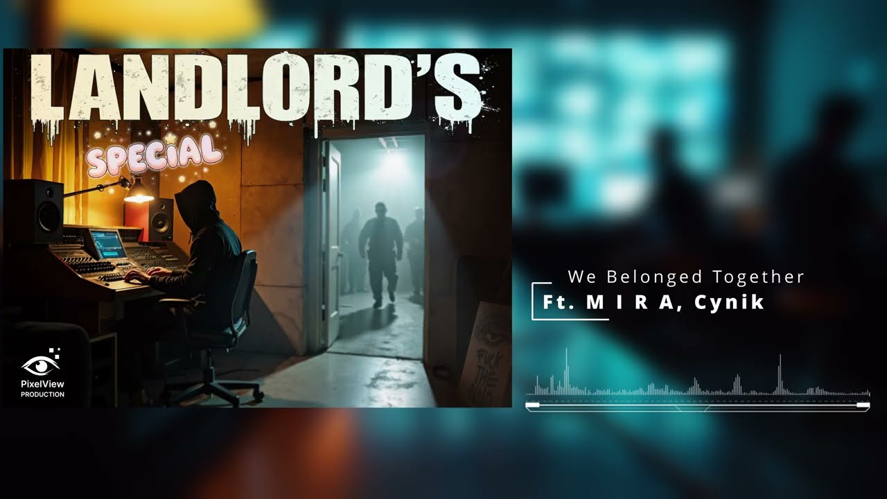 We Belonged Together Ft.  M I R A, Cynik | Landlord's Special [06/12]