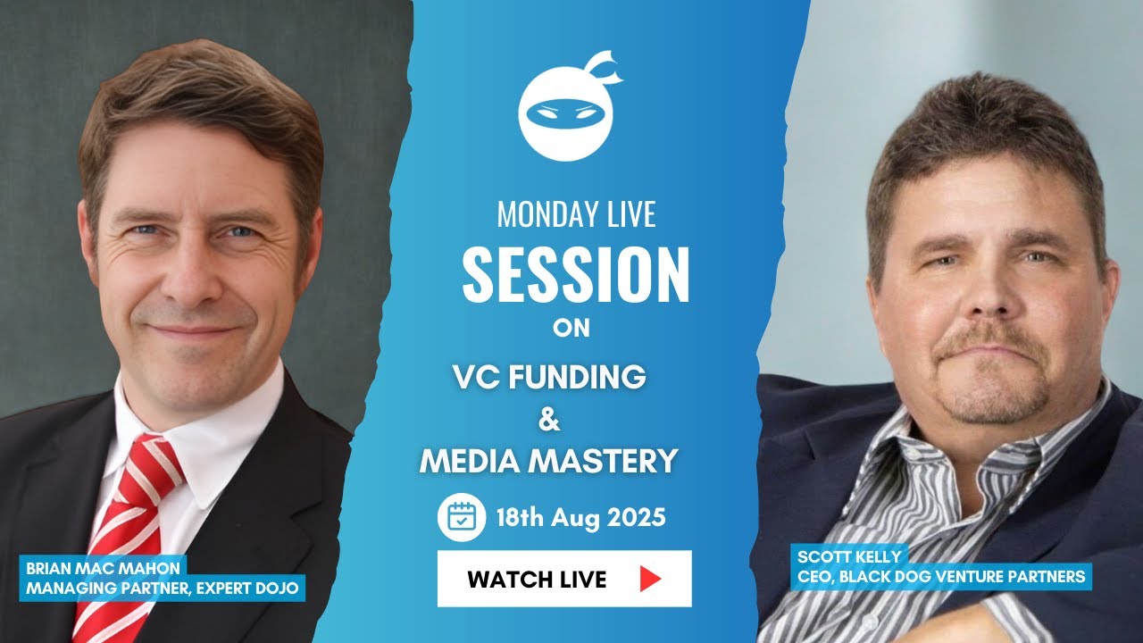 Dojo Live! Cracking the Code to VC Funding & Media Mastery with Scott Kelly