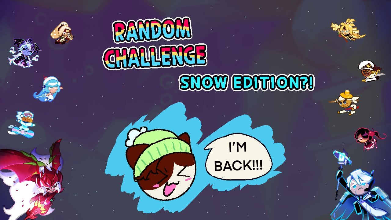 RANDOM CHALLENGE! 𝙄'𝙈 𝘽𝘼𝘾𝙆!!! 𝐒𝐍𝐎𝐖 𝐄𝐃𝐈𝐓𝐈𝐎𝐍 ❄🩵☃️ (CR:OB, Cookie Run: Ovenbreak)