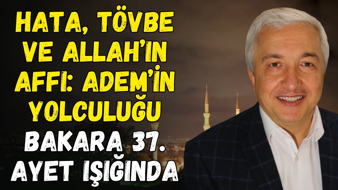 Hz. Adem’in Tövbesi ve İnsanlığa Verilen Mesaj | Mehmet Okuyan