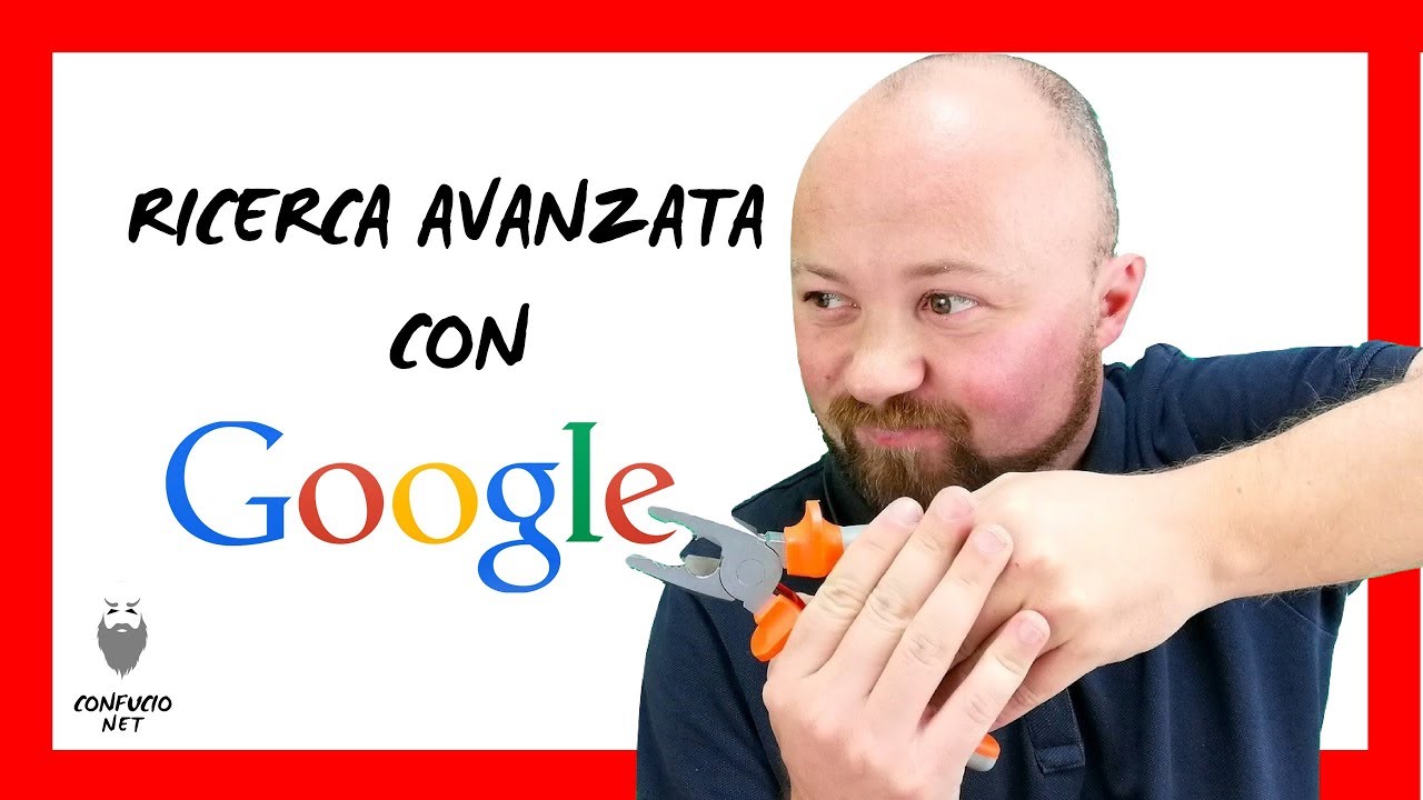 🔎 Ricerca con GOOGLE - Comandi avanzati e trucchi 😎