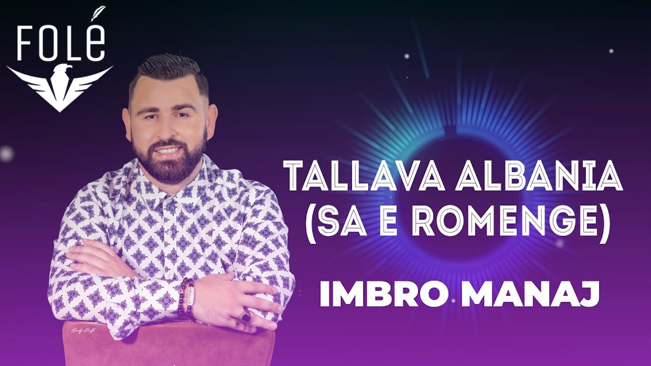 Imbro Manaj - Tallava Albania ( Sa E Romenge )
