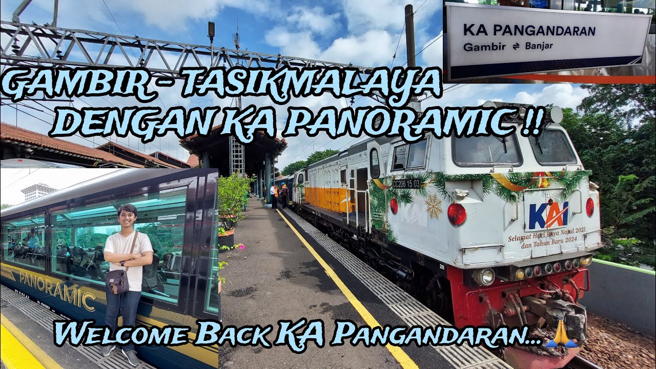 AKHIRNYA JAKARTA - TASIK ADA KELAS PANORAMIC !! NAIK KA PANGANDARAN GAMBIR - TASIKMALAYA