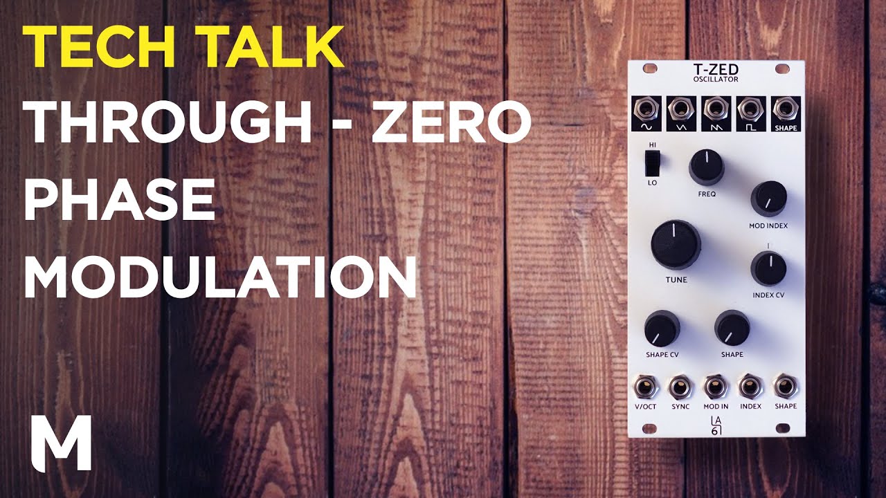 Sound design using through-zero phase modulation &ndash; LA67 T-ZED oscillator