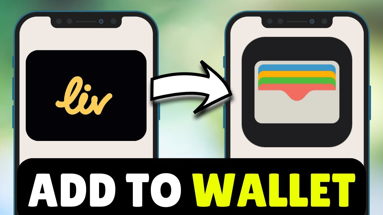 How To Add Liv Card To Apple Wallet (2026) - Full Guide